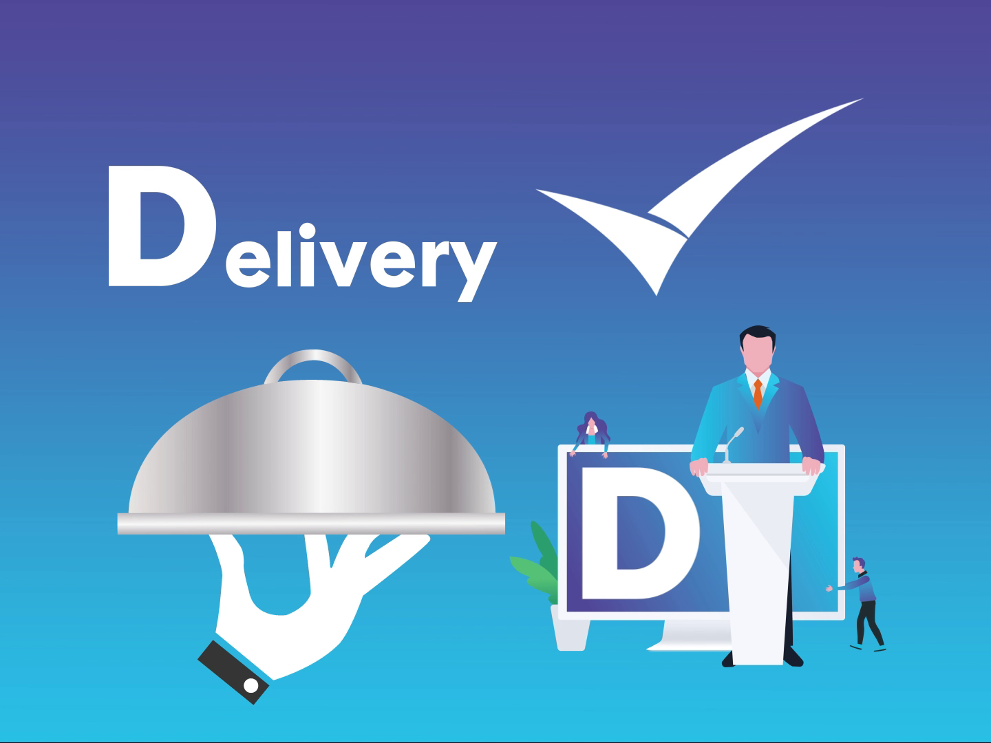 D for Delivery